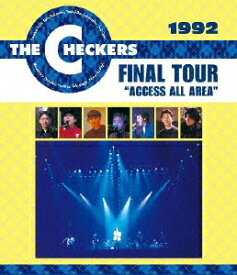 【送料無料】1992 FINAL TOUR“ACCESS ALL AREA"/チェッカーズ[Blu-ray]【返品種別A】