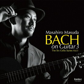 Bach on Guitar 3 6つの無伴奏チェロ組曲 vol.1/益田正洋[CD]【返品種別A】
