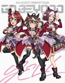 【送料無料】ウマ娘 プリティーダービー 5th EVENT ARENA TOUR GO BEYOND -YELL- & -NEW GATE- Blu-ray/ゲーム・ミュージック[Blu-ray]【返品種別A】