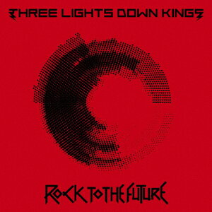 ROCK TO THE FUTURE/THREE LIGHTS DOWN KINGS[CD]ʏՁyԕiAz