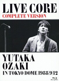 【送料無料】LIVE CORE 完全版 〜 YUTAKA OZAKI IN TOKYO DOME 1988・9・12＜Blu-ray＞/尾崎豊[Blu-ray]【返品種別A】