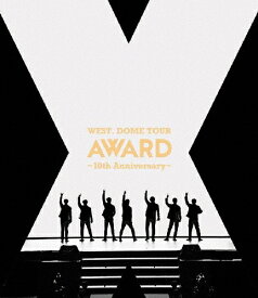 【送料無料】WEST. DOME Tour AWARD 〜10th Anniversary〜(通常盤)【Blu-ray】/WEST.[Blu-ray]【返品種別A】