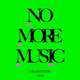 NO MORE MUSIC/OKAMOTO'S[CD]通常盤【返品種別A】