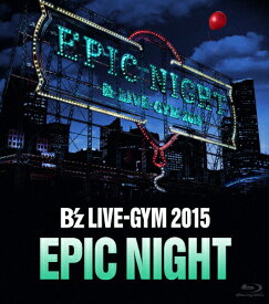 【送料無料】B'z LIVE-GYM 2015 -EPIC NIGHT-【Blu-ray】/B'z[Blu-ray]【返品種別A】