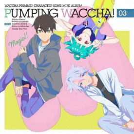 TVアニメ『ワッチャプリマジ!』キャラクターソングミニアルバム PUMPING WACCHA! 03/TVサントラ[CD]【返品種別A】