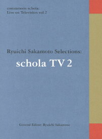 【送料無料】[枚数限定]commmons schola: Live on Television vol.2 Ryuichi Sakamoto Selections: schola TV/坂本龍一[DVD]【返品種別A】
