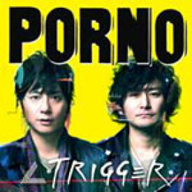 ∠TRIGGER/ポルノグラフィティ[CD]通常盤【返品種別A】