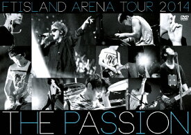 【送料無料】ARENA TOUR 2014 -The Passion-/FTISLAND[DVD]【返品種別A】