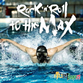 Rock'n'Roll to the MAX/THE SLUT BANKS[CD]【返品種別A】