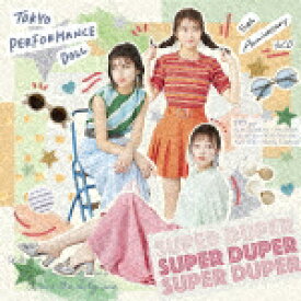 [枚数限定][限定盤]SUPER DUPER(初回生産限定盤B)/東京パフォーマンスドール[CD+DVD]【返品種別A】