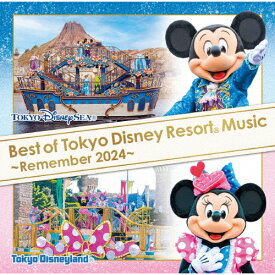 【送料無料】ベスト・オブ・東京ディズニーリゾート(R)・ミュージック 〜リメンバー2024〜/ディズニー[CD]【返品種別A】