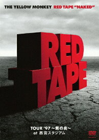 【送料無料】RED TAPE “NAKED" -TOUR '97 〜紫の炎〜 at 西宮スタジアム-/THE YELLOW MONKEY[DVD]【返品種別A】
