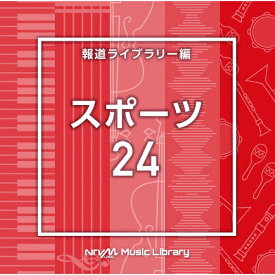 NTVM Music Library 報道ライブラリー編 スポーツ24/インストゥルメンタル[CD]【返品種別A】