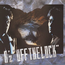 OFF THE LOCK/B'z[CD]【返品種別A】