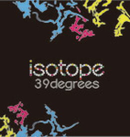isotope/39degrees[CD]【返品種別A】