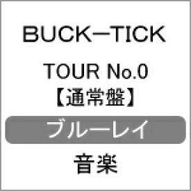 【送料無料】TOUR No.0/BUCK-TICK[Blu-ray]【返品種別A】