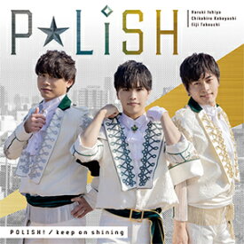 POLISH! 金盤/P☆LiSH(石谷春貴,小林親弘,竹内栄治)[CD]【返品種別A】