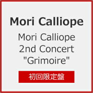 【送料無料】[枚数限定][限定版][先着特典付]Mori Calliope 2nd Concert“Grimoire"(初回限定盤)/Mori Ca…