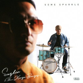 SOME SPARKLE/SuzKen & the Kungo Bongos[CD]【返品種別A】