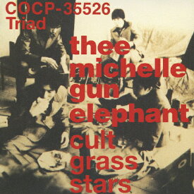 cult grass stars/THEE MICHELLE GUN ELEPHANT[HQCD]【返品種別A】