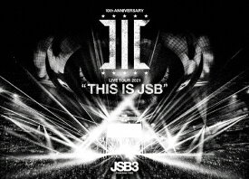 【送料無料】三代目 J SOUL BROTHERS LIVE TOUR 2021“THIS IS JSB"/三代目 J SOUL BROTHERS from EXILE TRIBE[DVD]【返品種別A】