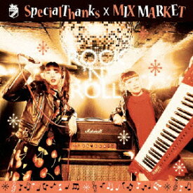 ROCK‘N'ROLL/SpecialThanks,MIX MARKET[CD]【返品種別A】