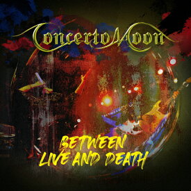 【送料無料】BETWEEN LIVE AND DEATH/CONCERTO MOON[CD]【返品種別A】