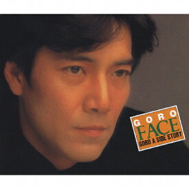 【送料無料】FACE -GORO A SIDE STORY-/野口五郎[CD]【返品種別A】