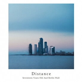 Distance/17歳とベルリンの壁[CD]【返品種別A】