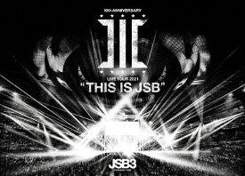 【送料無料】三代目 J SOUL BROTHERS LIVE TOUR 2021“THIS IS JSB"/三代目 J SOUL BROTHERS from EXILE TRIBE[Blu-ray]【返品種別A】