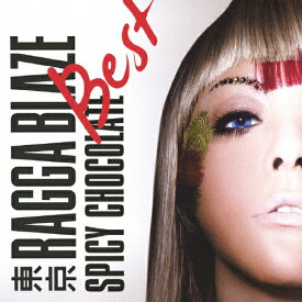 東京RAGGA BLAZE BEST/SPICY CHOCOLATE[CD]【返品種別A】