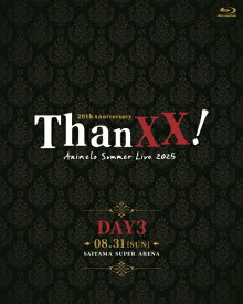【送料無料】[初回仕様]Animelo Summer Live 2025 -ThanXX!- DAY3/オムニバス[Blu-ray]【返品種別A】