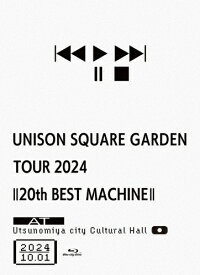 【送料無料】UNISON SQUARE GARDEN TOUR 2024「20th BEST MACHINE」 at Utsunomiya city Cultural Hall 2024.10.01/UNISON SQUARE GARDEN[Blu-ray]【返品種別A】