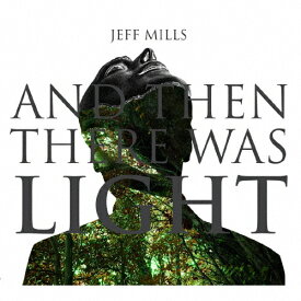 映画「光」サウンドトラック〜AND THEN THERE WAS LIGHT/ジェフ・ミルズ[CD]【返品種別A】