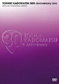 【送料無料】TOSHIKI KADOMATSU 30th Anniversary Live 2011.6.25 YOKOHAMA ARENA/角松敏生[DVD]【返品種別A】