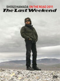 【送料無料】ON THE ROAD 2011 “The Last Weekend"/浜田省吾[DVD]【返品種別A】