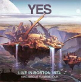 LIVE IN BOSTON 1974 KING BISCUIT FLOWER HOUR/YES[CD]【返品種別A】