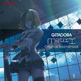 GITADORA Matixx Original Soundtrack/ゲーム・ミュージック[CD]【返品種別A】