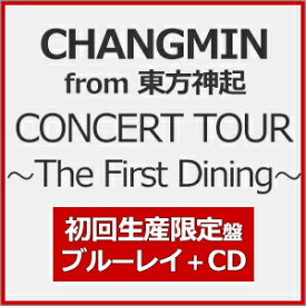 【送料無料】[限定版][先着特典付]CHANGMIN from 東方神起 CONCERT TOUR The First Dining(初回生産限定盤)【Blu-ray+CD】/CHANGMIN from 東方神起[Blu-ray]【返品種別A】