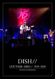 【送料無料】LIVE TOUR -DISH//- 2019〜2020 PACIFICO YOKOHAMA/DISH//[DVD]【返品種別A】