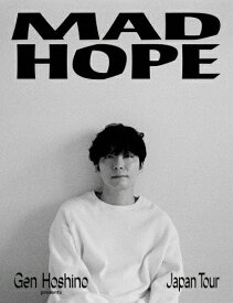 【送料無料】[枚数限定][先着特典付]Gen Hoshino presents MAD HOPE Japan Tour【Blu-ray】/星野源[Blu-ray]【返品種別A】
