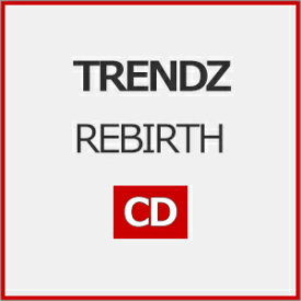REBIRTH/TRENDZ[CD]通常盤【返品種別A】