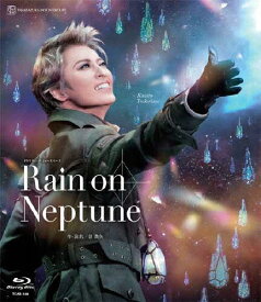 【送料無料】『Rain on Neptune』【Blu-ray】/宝塚歌劇団月組[Blu-ray]【返品種別A】