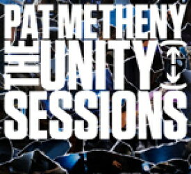 THE UNITY SESSIONS【輸入盤】▼/PAT METHENY[CD]【返品種別A】