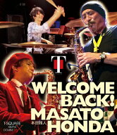 【送料無料】WELCOME BACK!本田雅人/T-SQUARE[Blu-ray]【返品種別A】