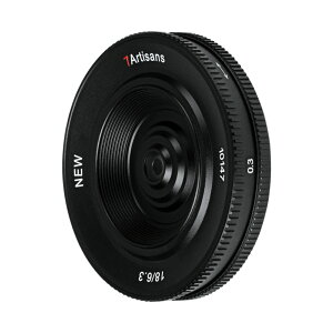 7artisans 18mm F6.3 II pP[LY LpY ^y APS-C }jA Fuji XANikon ZASony EAM4/3}Eg