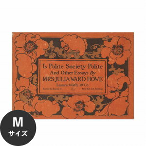 水だけで何度も貼れるはがせる アートポスター 賃貸OK のり付き Hattan Art Poster ハッタンアートポスター Is polite society polite & other essays by Mrs. Julia Ward Howe / HP-00376 Mサイズ(64cm×45cm) 砂壁 に 貼れ