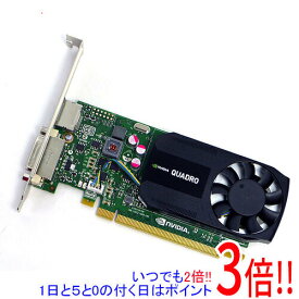 【いつでも2倍！5．0のつく日は3倍！1日も18日も3倍！】【中古】グラボ NVIDIA Quadro K620 PCIExp 2GB