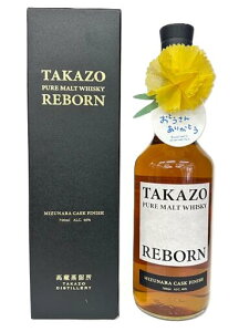   TAKAZO PURE MALT WHISKY REBORNMIZUNARA CASK FINISH 700ml 46x ECXL[Mtg 蕨 ̓ 䒆 Ε a