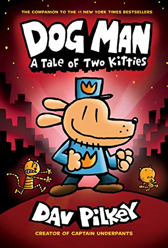 Dog　Man:　A　of　the　(Dog　Creator　#3)　Man　3)／Dav　Underpants　Captain　of　(Dog　Kitties:　Two　Tale　Pilkey　From　Man,
